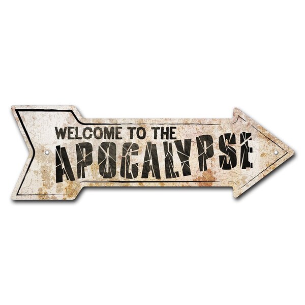 Welcome To The Apocalypse Arrow Sign Funny Home Decor 36in Wide